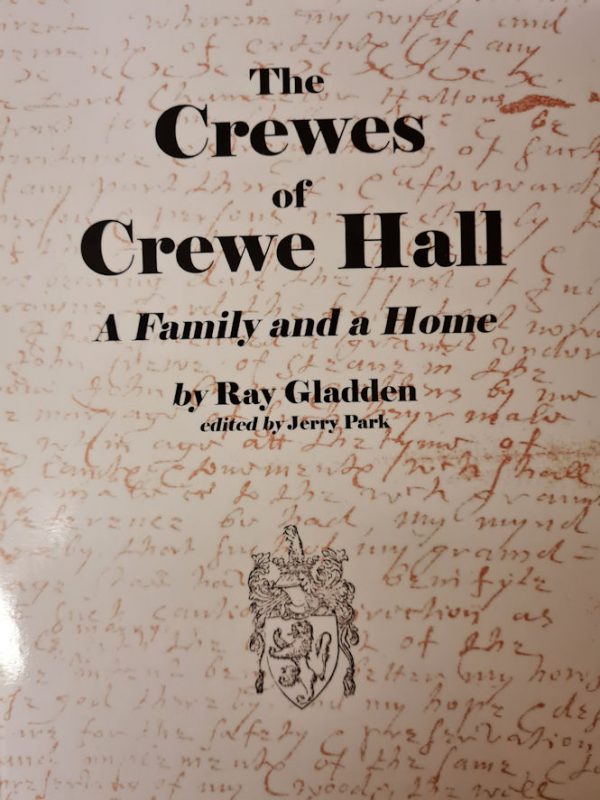 The Crewes of Crewe Hall - A Family and a Home by Ray Gladden, edited by Jerry Park