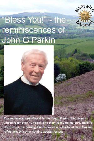 The cover of Bless You - the reminiscences of John G Parkin by Graham Dodd at Nantwich Museum